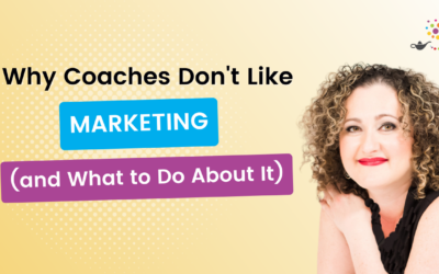Why Coaches Don’t Like Marketing (and What to Do About It)