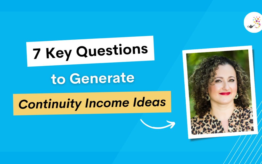 7 Key Questions to Generate Continuity Income Ideas