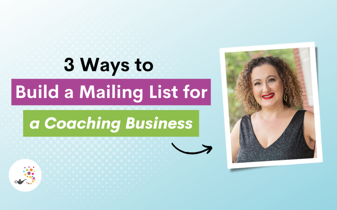 3 Ways to Build a Mailing List for a Coaching Business