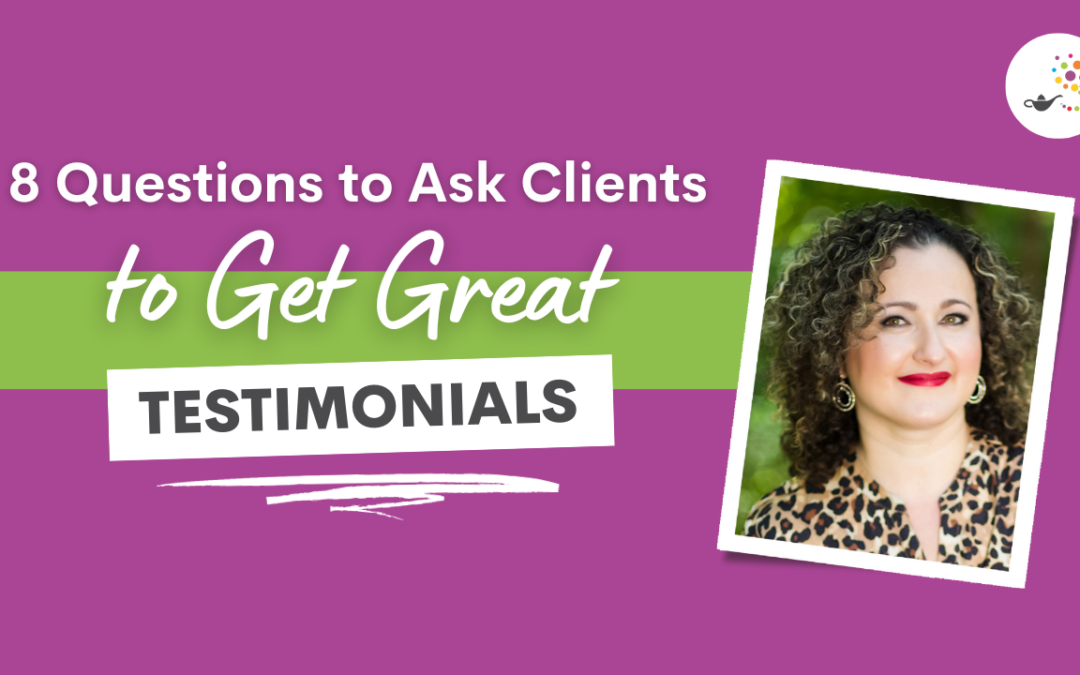 8 Questions to Ask Clients to Get Great Testimonials