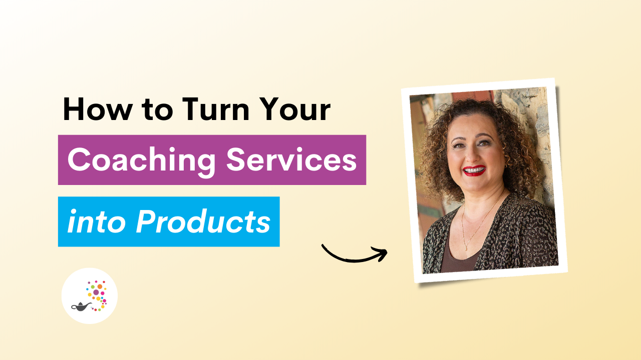 How to Turn Your Coaching Services into Products