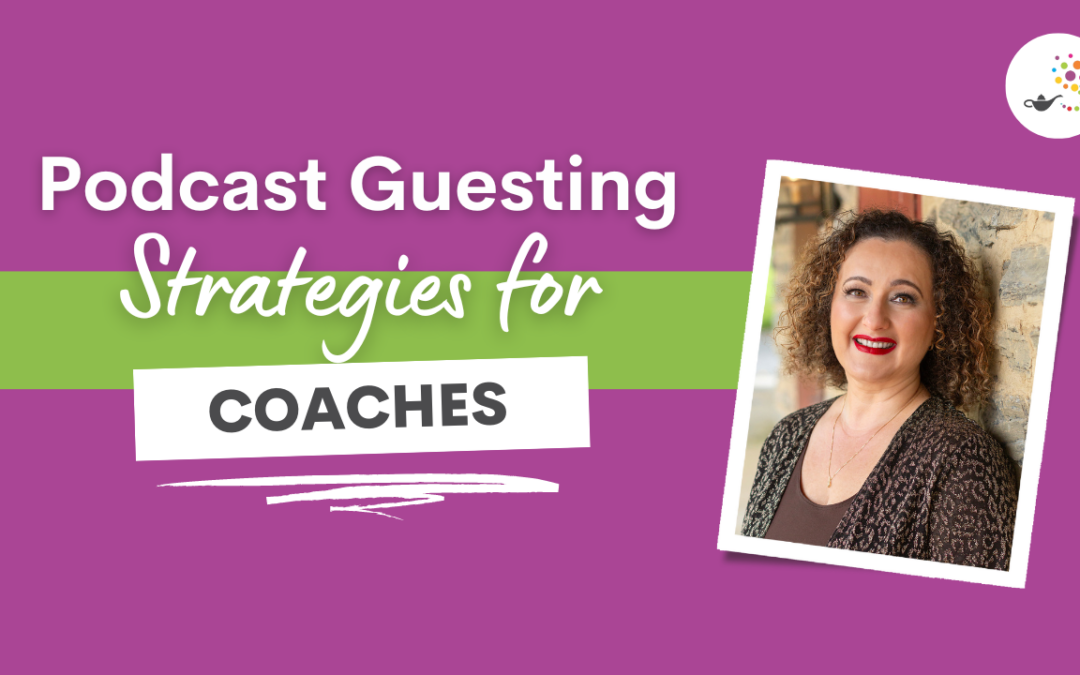 Podcast Guesting Strategies for Coaches