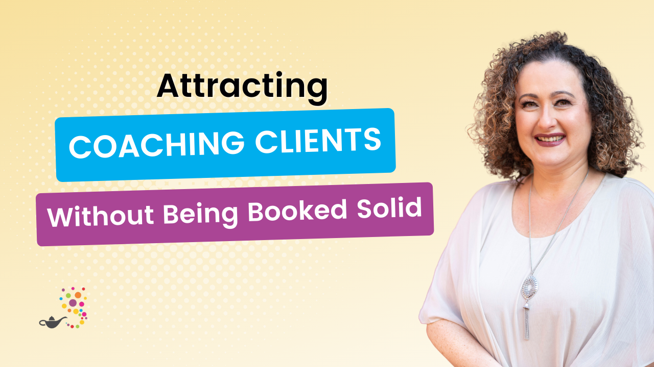 Attracting Coaching Clients Without Being Booked Solid
